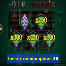 hero x demon queen 35